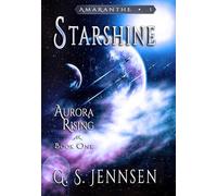 Starshine: Aurora Rising Book One: 1 (Amaranthe)