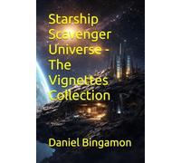 Starship Scavenger Universe - The Vignettes Collection (Prosian Universe)