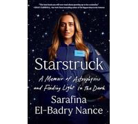 Starstruck: A Memoir of Astrophysics and Finding Light in the Dark