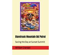 Starstruck Mountain Ski Patrol: Saving the Day at Sunset Summit