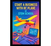 Start a Business with RC Plane: A Practical Guide to Building and Selling Balsa and Foam Board RC Plane