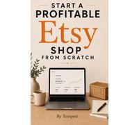 Start a Profitable Etsy Shop From Scratch: The No-Hype Guide to Finding Your Niche, Pricing for Profit, and Growing a Shop That Lasts