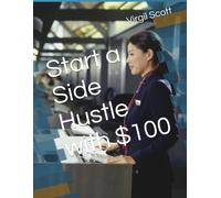 Start a Side Hustle with $100