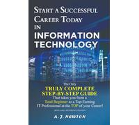 Start a Successful Career Today in Information Technology: Computer Science + Computer Engineering Career Guide