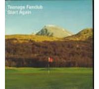 Start Again Pt.2 by Teenage Fanclub