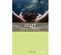 Start: An Interactive Study Guide to Help Christians Grow in Their Faith