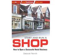 Start and Run a Shop: How to Open a Successful Retail Business