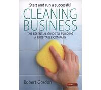Robinson Les Bains – Start and Run a Successful Cleaning Business – The Essential Guide
