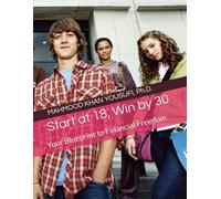 Start at 18, Win by 30: Your Blueprint to Financial Freedom