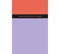 Start Before You’re Ready - Motivational Lined Notebook | Modern Minimal Journal for Goals, Notes & Personal Growth