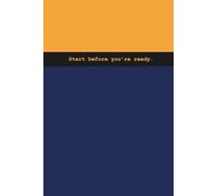 Start Before You’re Ready - Motivational Lined Notebook with Color Block Cover | Modern Minimal Journal for Goals, Notes & Personal Growth
