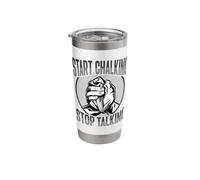 Start chalking Stop Talking Design for a Arm Wrestler Stainless Steel Insulated Tumbler