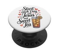 Start Each Day With Jesus and Sweet Tea, Christian Tea Lover PopSockets Adhesive PopGrip