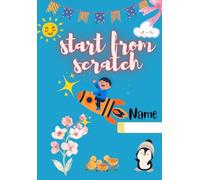 start from scratch: Start from Scratche: Rise Strong, Learn Fast, Live Better