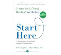 Start Here: Master the Lifelong Habit of Wellbeing