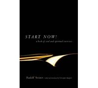 Start Now!: A Book of Soul and Spiritual Exercises