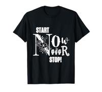Start Now, Never Stop in ASL | American Sign Language T-Shirt