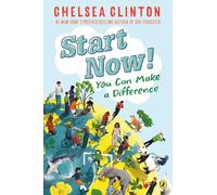 Start Now!: You Can Make a Difference