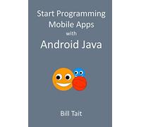 Start Programming Mobile Apps with Android Java