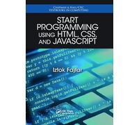 Start Programming Using HTML, CSS, and JavaScript (Chapman & Hall/CRC Textbooks in Computing)