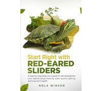 Start Right with Red-Eared Sliders: A Step-by-Step Beginner’s Guide to Red-Eared Slider Care, habitat Setup, Feeding, Water Quality, Lighting, and Long-Term Health