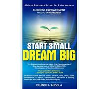 Start Small Dream Big: 210 Budget Vocations That Meets 21st Century Demands