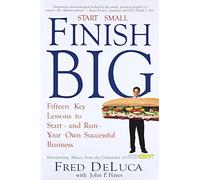 Start Small Finish Big: Fifteen Key Lessons to Start - And Run - Your Own Successful Business