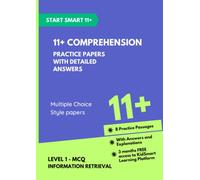 Start Smart: 11+ Comprehension Practice Papers with Detailed Answers - Level 1 MCQ: Multiple Choice Papers