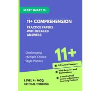 Start Smart 11+: Level 4 Comprehension Practice Papers with Detailed Answers - MCQ: Multiple Choice Questions (Start Smart 11+ Comprehension)