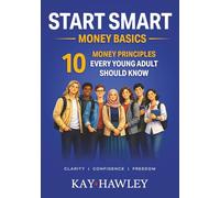 Start Smart Money Basics: 10 Money Principles Every Young Adult Should Know