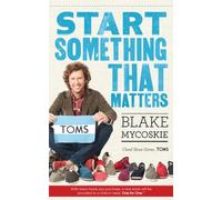 Start Something That Matters by Blake Mycoskie (Paperback Book)