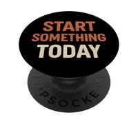Start Something Today PopSockets Adhesive PopGrip