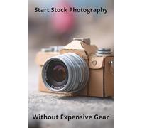 Start Stock Photography Without Expensive Gear