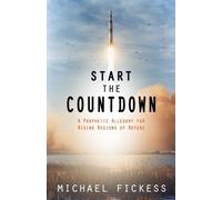 Start the Countdown: A Prophetic Allegory for Rising Regions of Refuge: Volume 1 (The Restoration Series: Prophetic Stories for Changing Times)