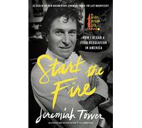 Start the Fire: How I Began a Food Revolution in America
