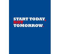 Start today, not tomorrow.: A Simple Weekly Planner to Organize Your Life, One Week at a Time