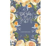 Start Today With Jesus: A 3-Month Prayer Journal: Watercolor Roses