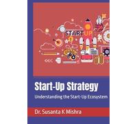 Start-Up Strategy: Understanding the Start-Up Ecosystem