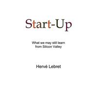 Start-Up: What We May Still Learn From Silicon Valley