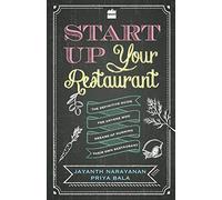 Start Up Your Restaurant: the Definitive Guide for Anyone Who Dreams Of running Their Own Restaurant