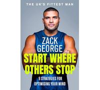 Start Where Others Stop: 9 strategies for optimising your mind