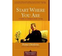 [ { Start Where You Are: A Guide to Compassionate Living (Revised) } ] BY ( Author ) Aug-2001 [ Paperback ]