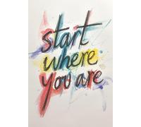 Start Where You Are: A Minimalist Motivational Notebook for Daily Notes, Journaling, and Quiet Progress