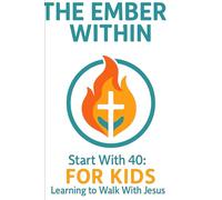 Start With 40 For Kids: Learning to Walk With Jesus