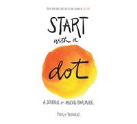 Start with a Dot (Guided Journal): A Journal for Making Your Mark
