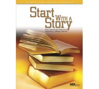Start with a Story: The Case Study Method of Teaching College Science (Nsta Press Journals Collection)