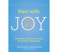 Start with Joy: Designing Literacy Learning for Student Happiness – Routledge