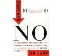 Start with NO...The Negotiating Tools that the Pros Don't Want You to Know by Camp, Jim (2002) Hardcover
