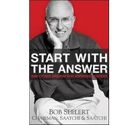 Start with the Answer: And Other Wisdom for Aspiring Leaders