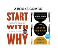Start with why + leaders eat last